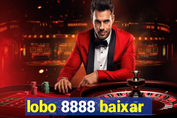 lobo 8888 baixar